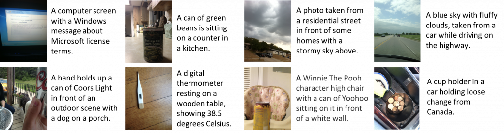 A panel of eight images paired with captions.  The first row contains four images with the following captions: "A computer screen with a Windows message about Microsoft license terms", "A photo taken from a residential street in front of some homes with a stormy sky above", and "A blue sky with fluffy clouds, taken from a car while driving on the highway".  The second row contains four images with the following captions: "A hand holds up a can of Coors Light in front of an outdoor scene with a dog on a porch", "A digital thermometer resting on a wooden table, showing 38.5 degrees Celsius", "A Winnie The Pooh character high chair with a can of Yoohoo sitting on it in front of a white wall", and "A cup holder in a car holding loose change from Canada".